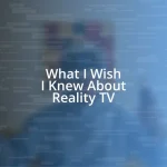 What I Wish I Knew About Reality TV