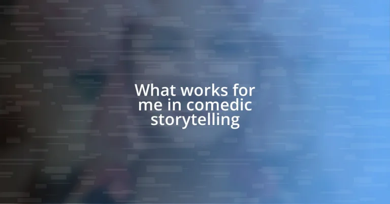 What works for me in comedic storytelling