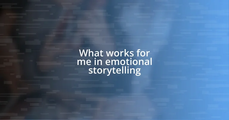 What works for me in emotional storytelling