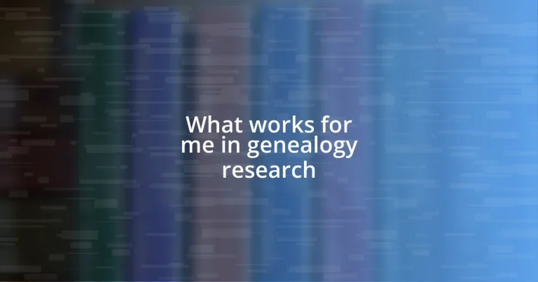 What works for me in genealogy research