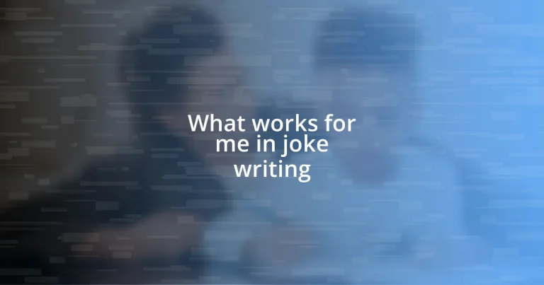 What works for me in joke writing