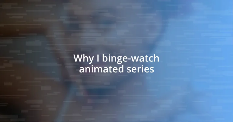 Why I binge-watch animated series