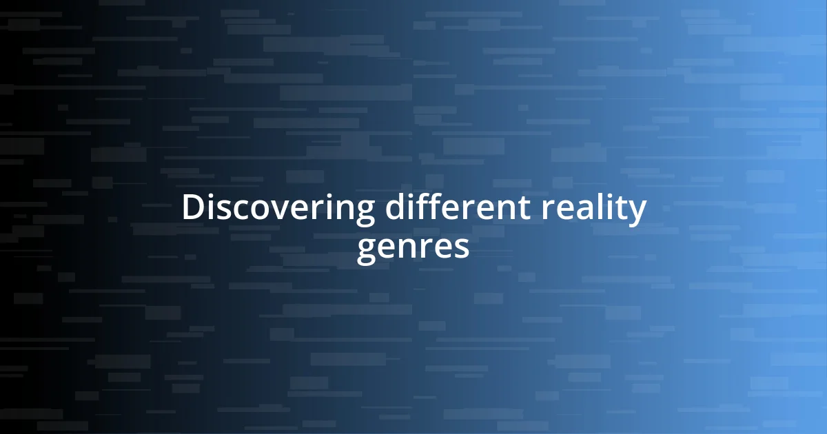 Discovering different reality genres