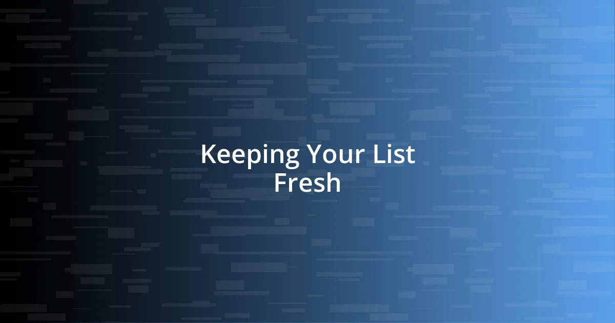 Keeping Your List Fresh