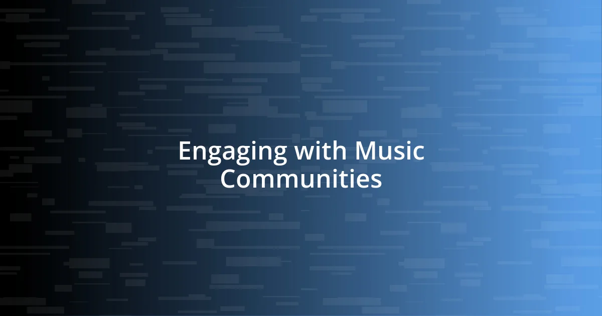 Engaging with Music Communities