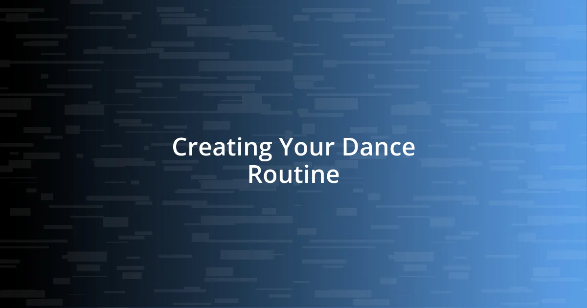 Creating Your Dance Routine