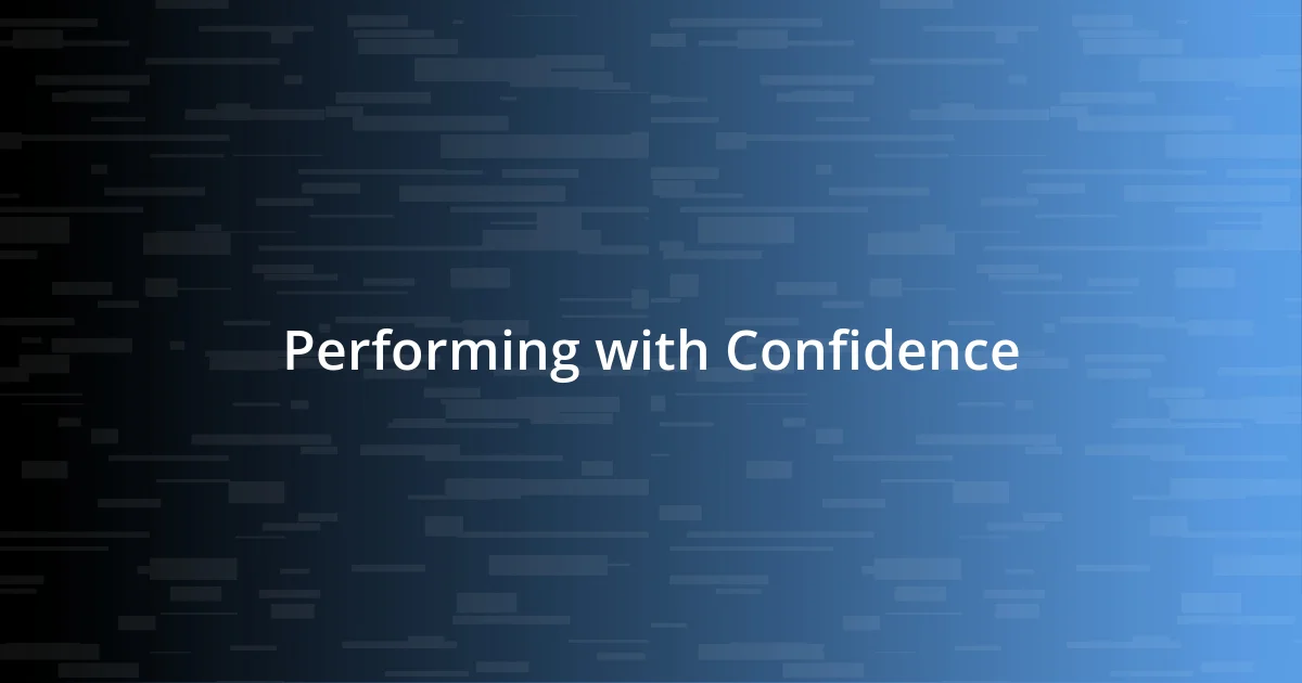 Performing with Confidence