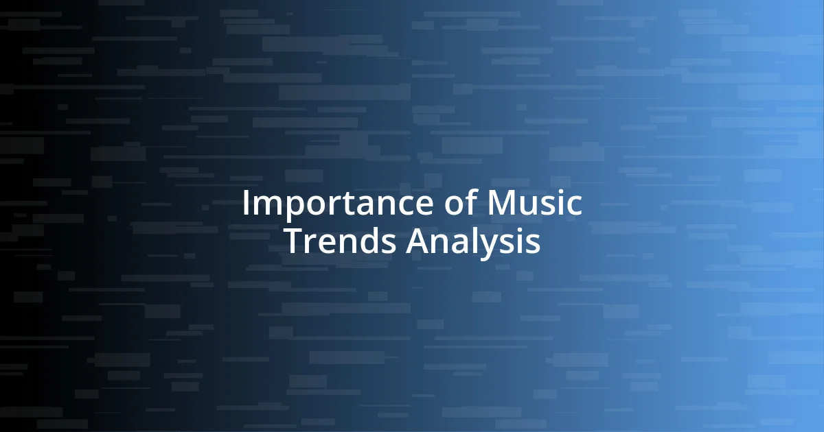 Importance of Music Trends Analysis