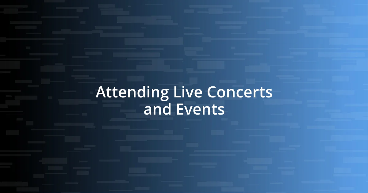 Attending Live Concerts and Events