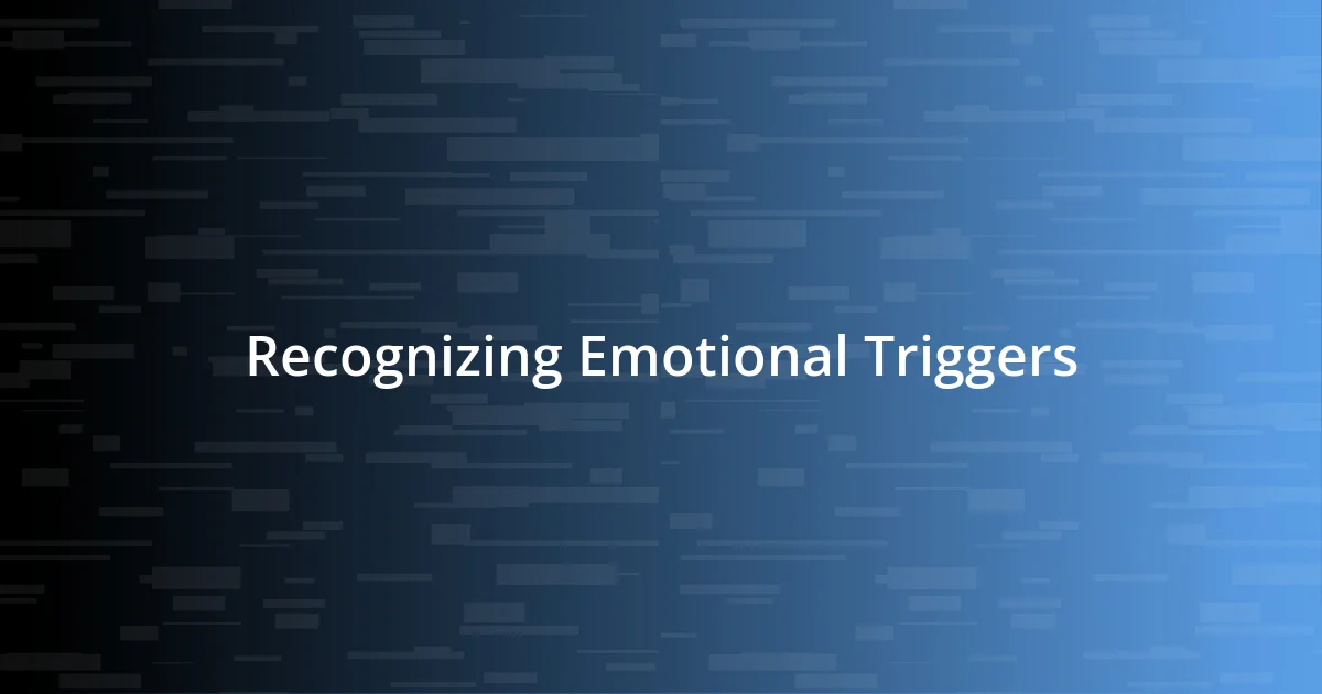 Recognizing Emotional Triggers