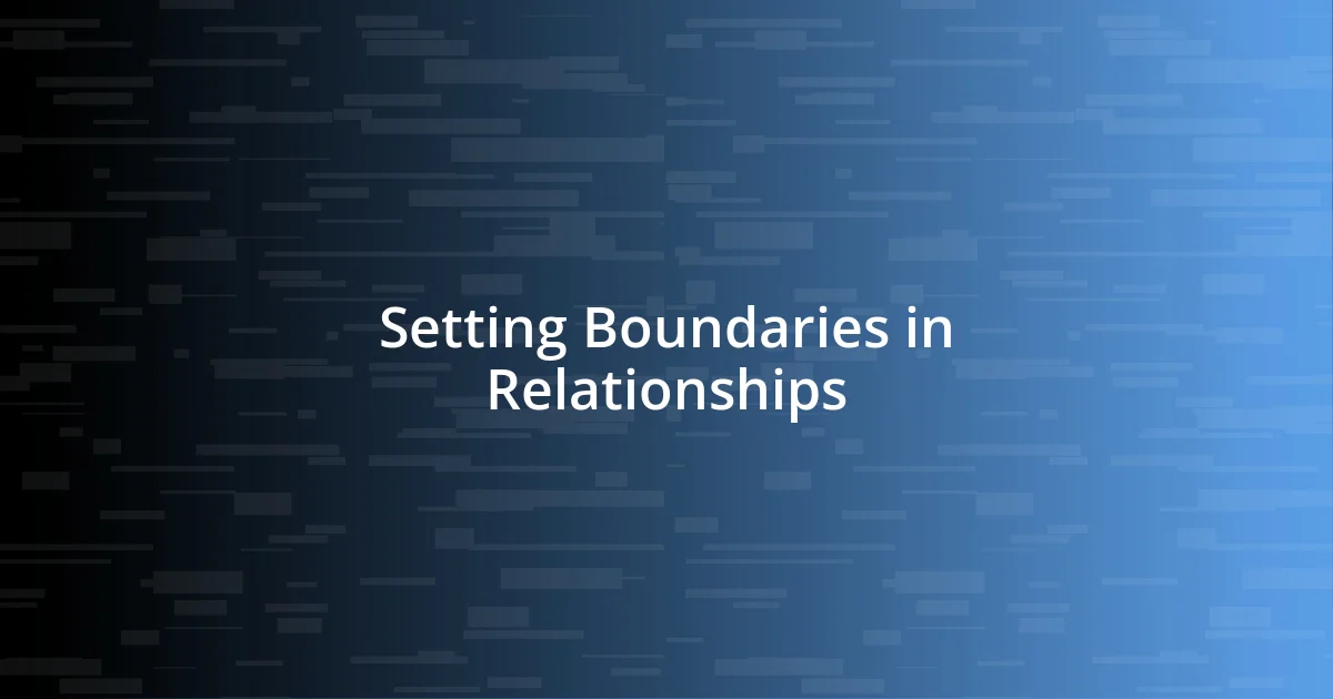 Setting Boundaries in Relationships