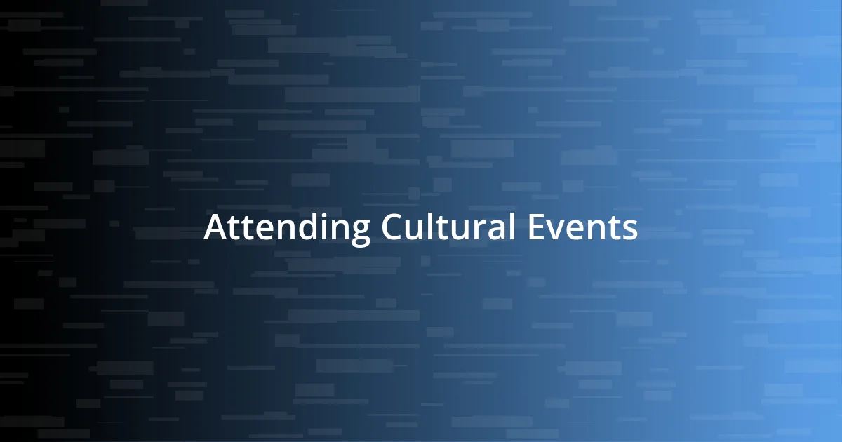 Attending Cultural Events