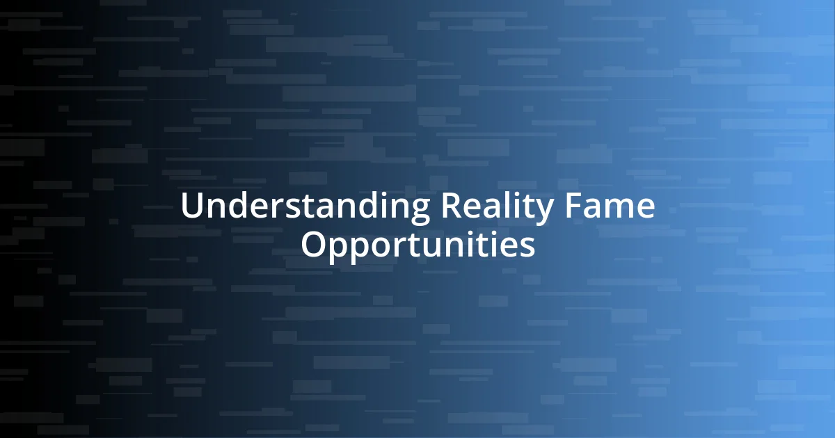 Understanding Reality Fame Opportunities