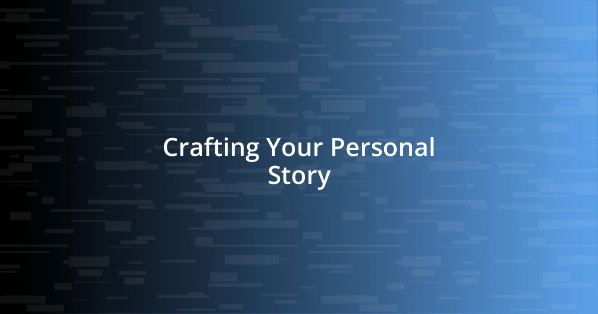 Crafting Your Personal Story