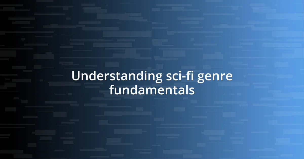 Understanding sci-fi genre fundamentals