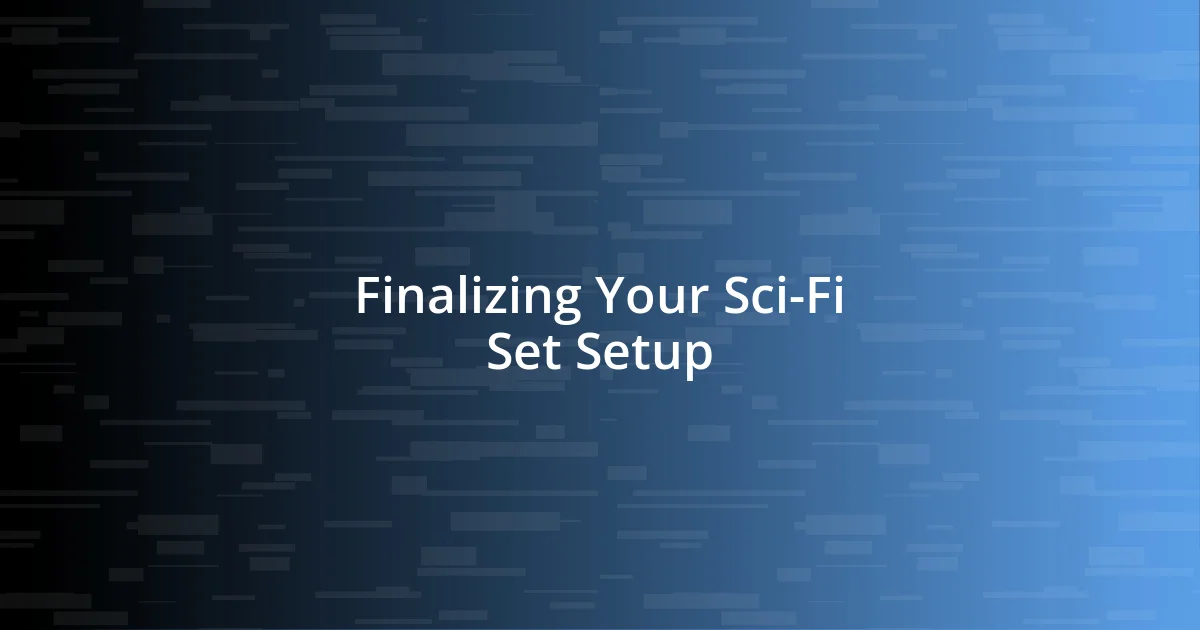 Finalizing Your Sci-Fi Set Setup