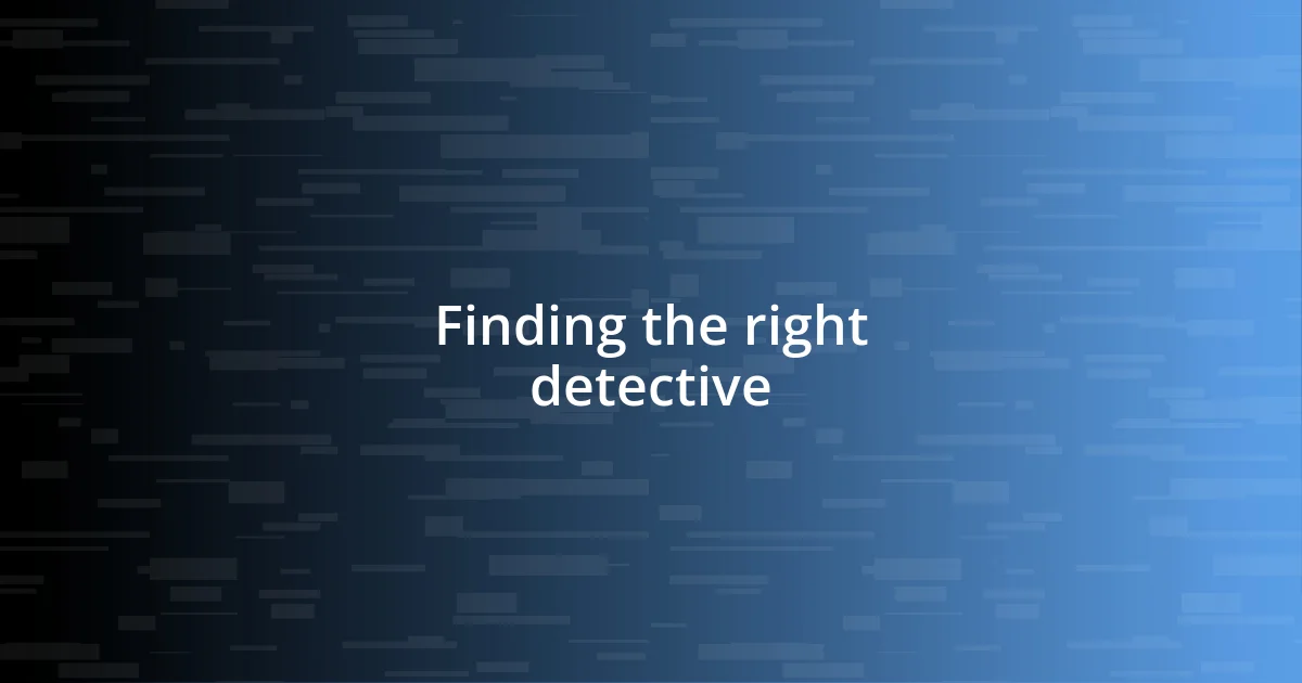 Finding the right detective