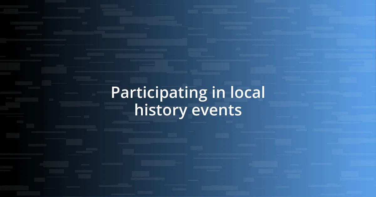 Participating in local history events