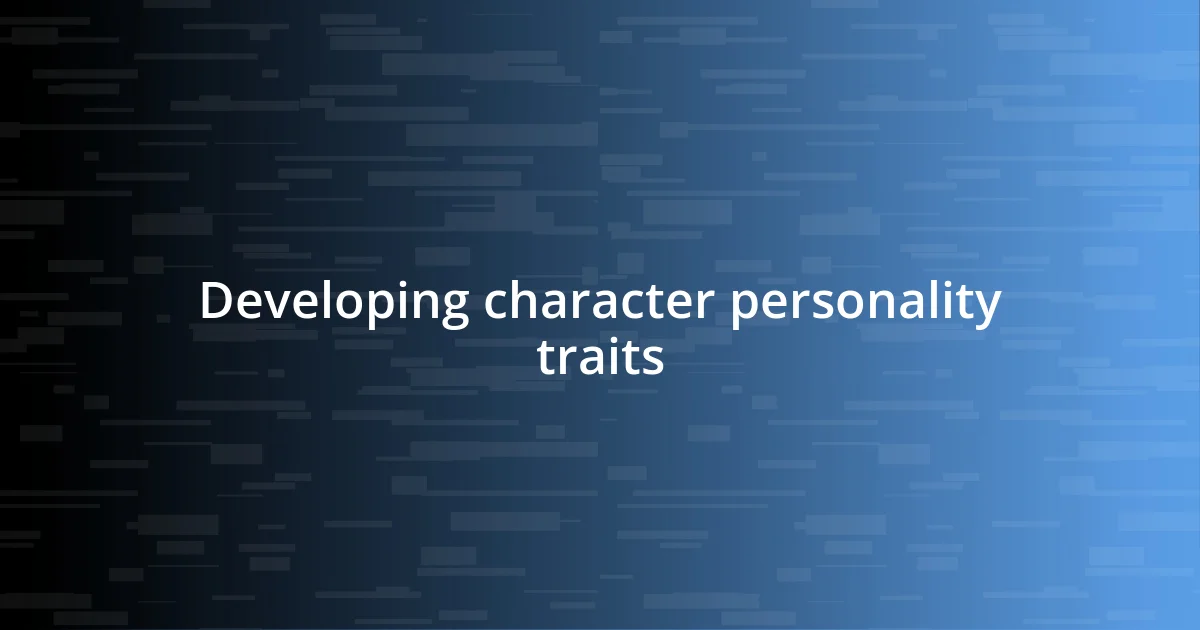 Developing character personality traits