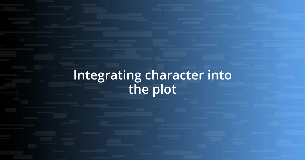 Integrating character into the plot