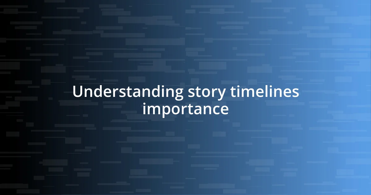 Understanding story timelines importance