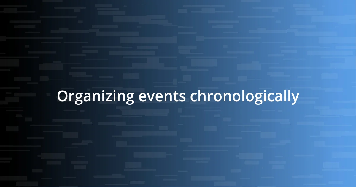 Organizing events chronologically