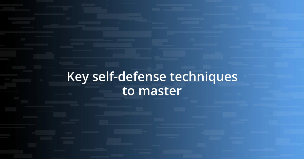 Key self-defense techniques to master