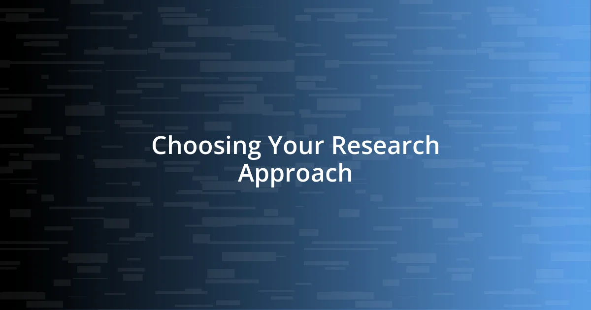 Choosing Your Research Approach