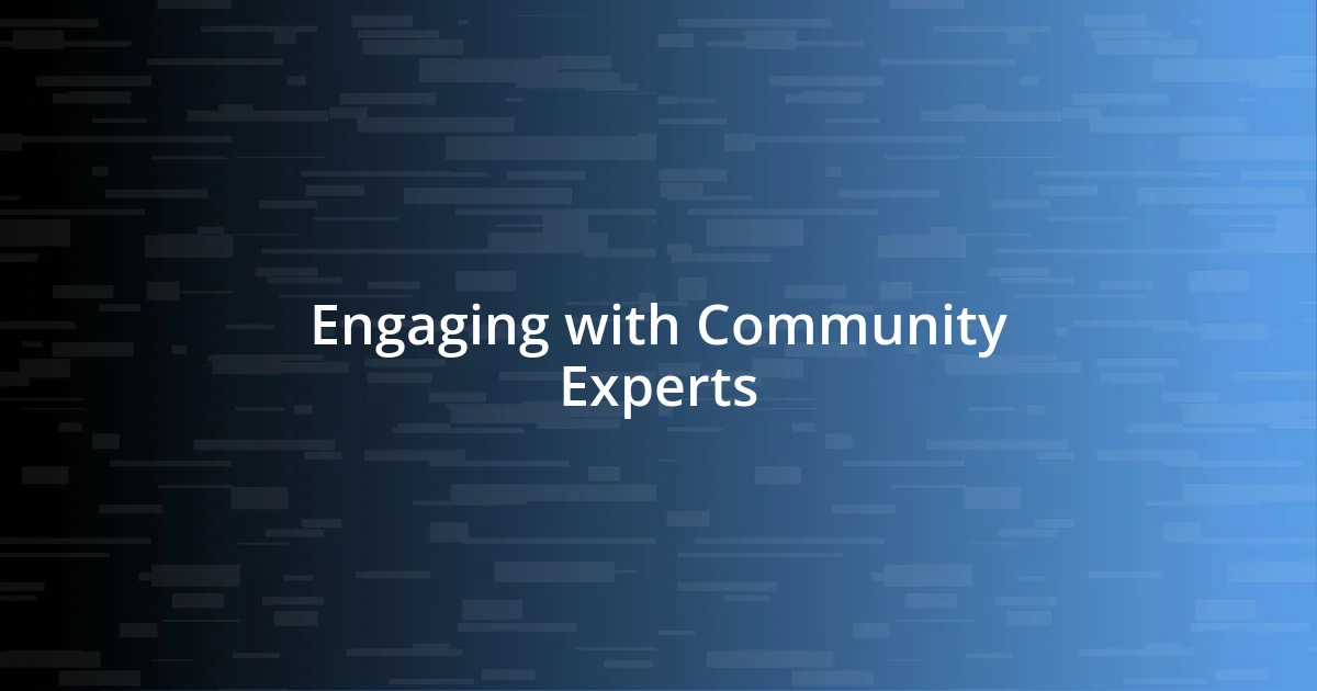 Engaging with Community Experts