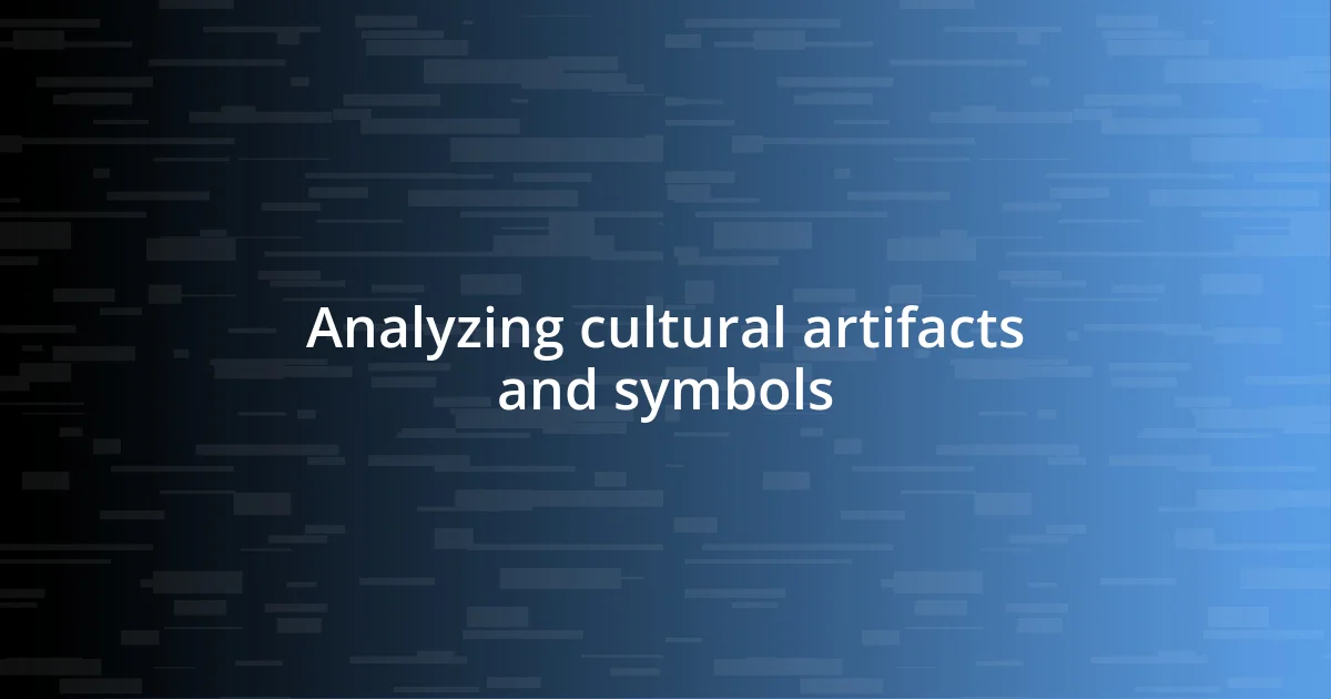 Analyzing cultural artifacts and symbols