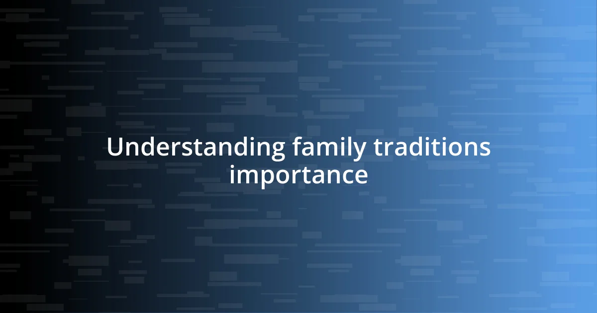 Understanding family traditions importance