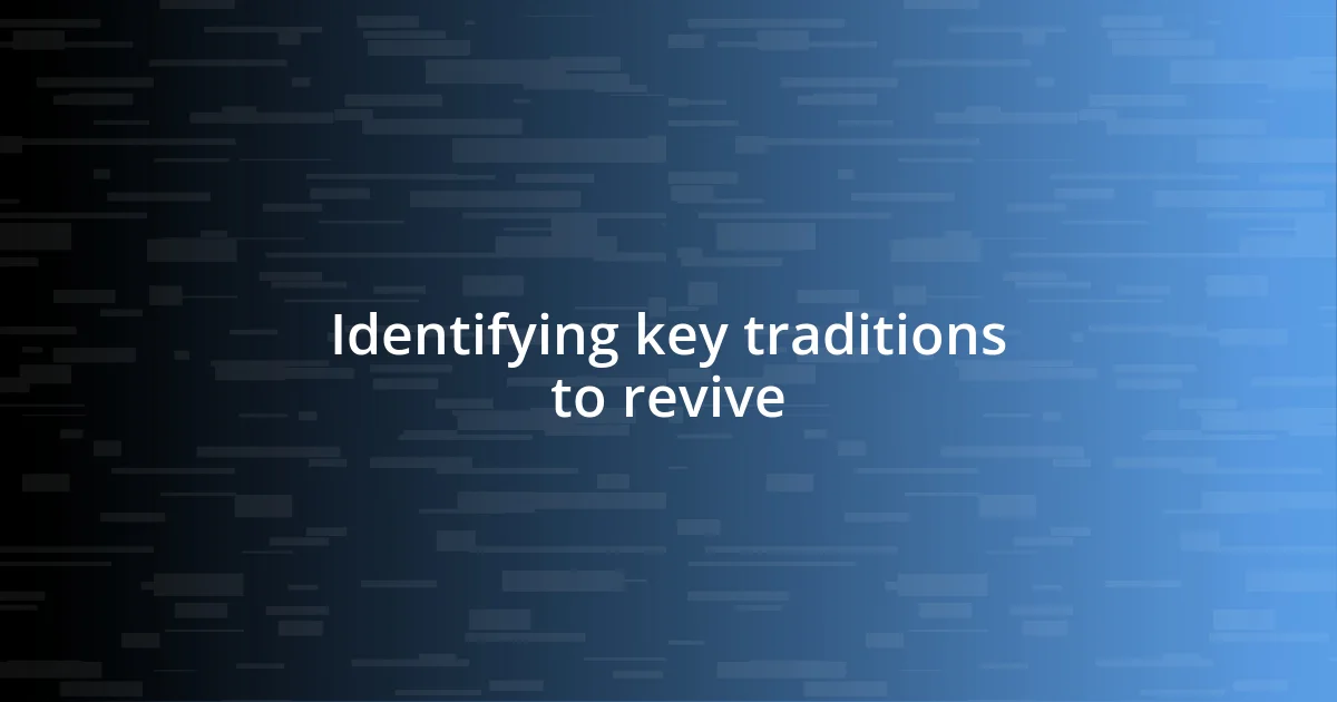 Identifying key traditions to revive