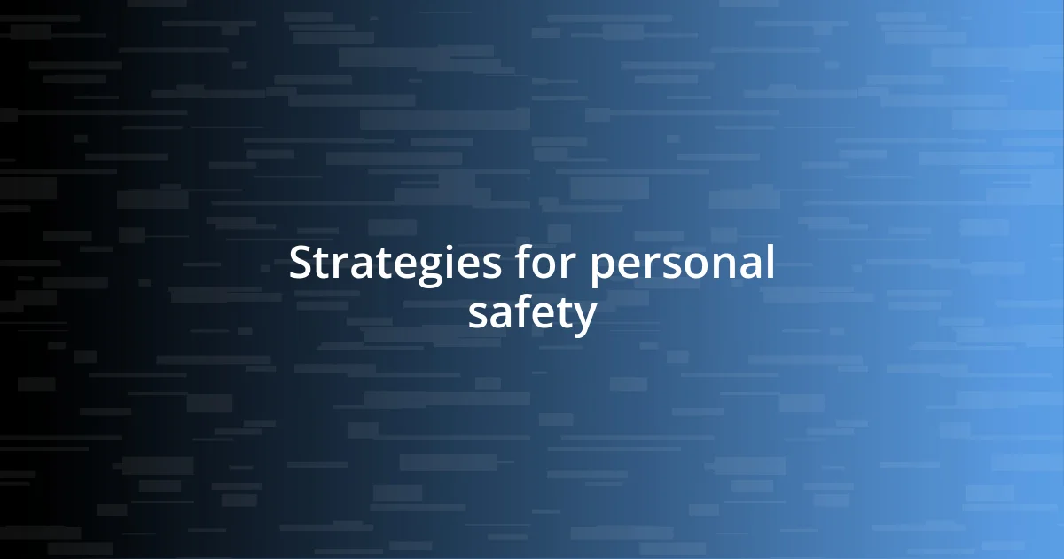 Strategies for personal safety