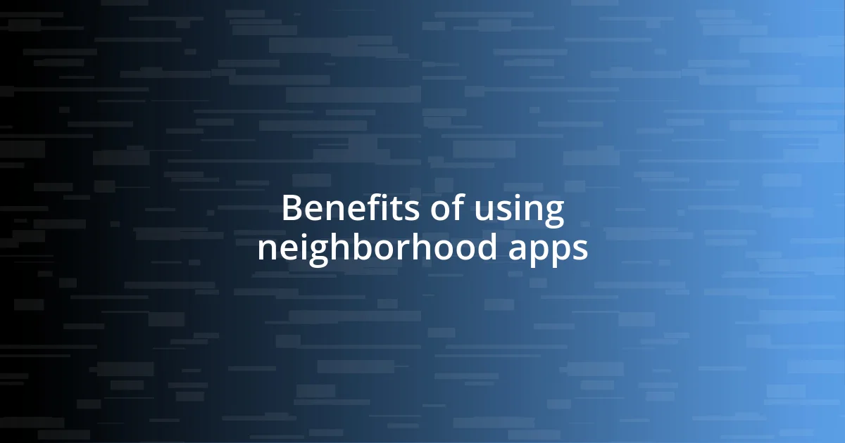 Benefits of using neighborhood apps