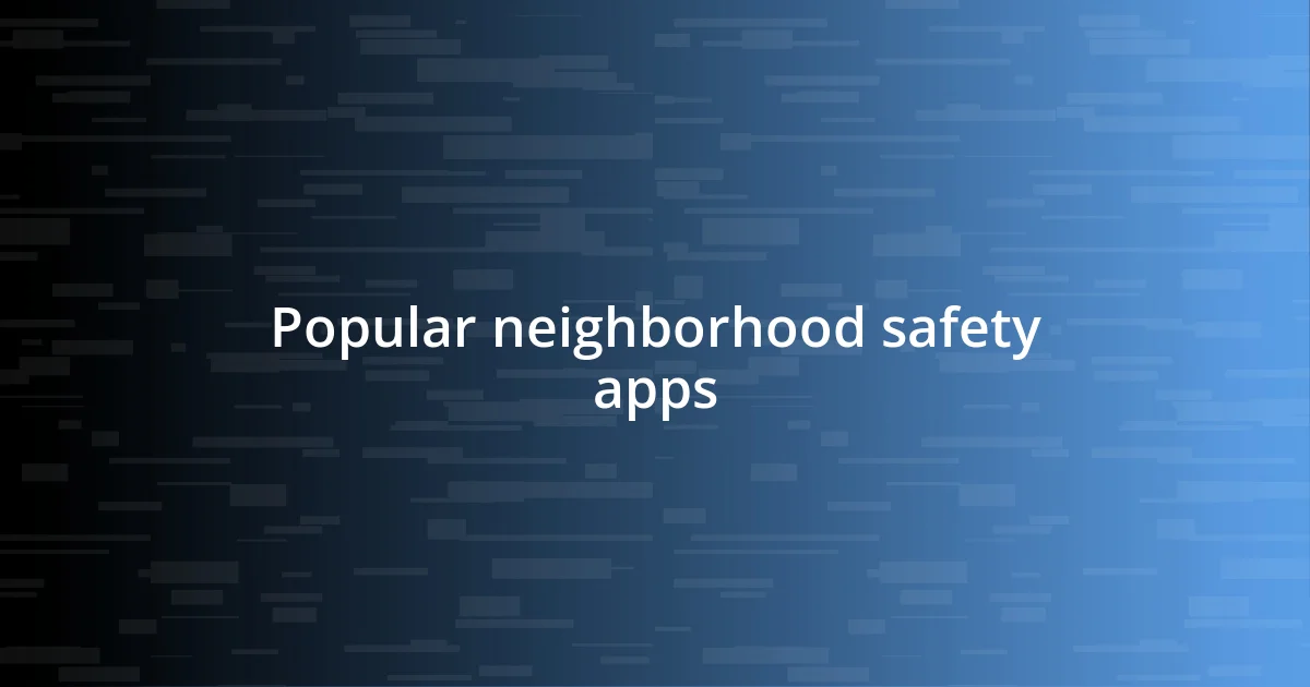 Popular neighborhood safety apps