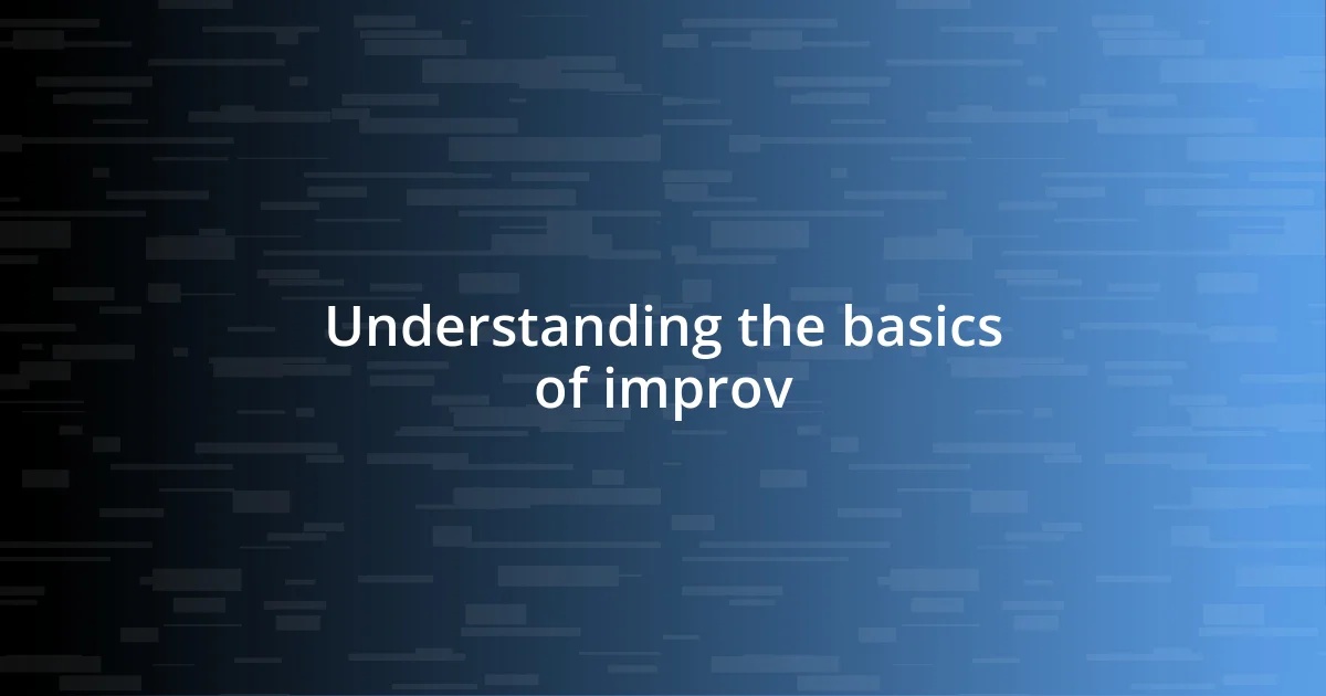 Understanding the basics of improv