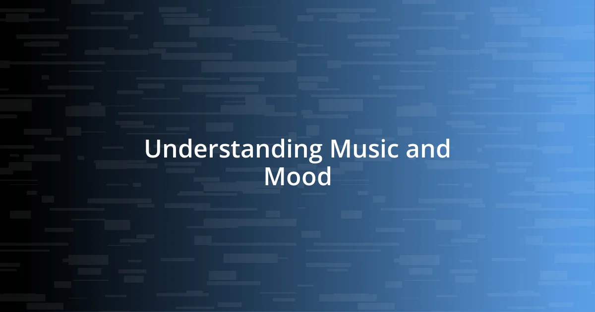 Understanding Music and Mood