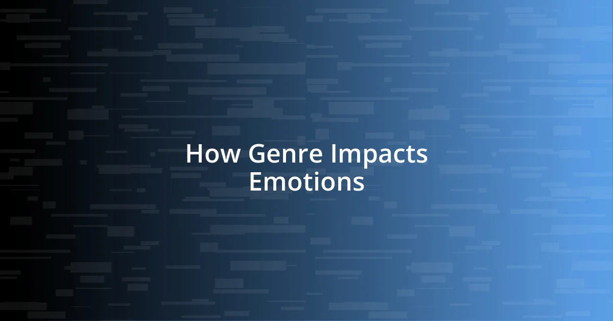 How Genre Impacts Emotions