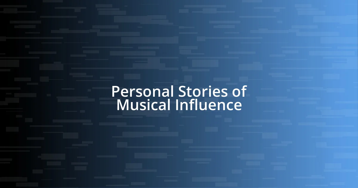 Personal Stories of Musical Influence