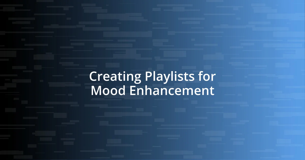 Creating Playlists for Mood Enhancement