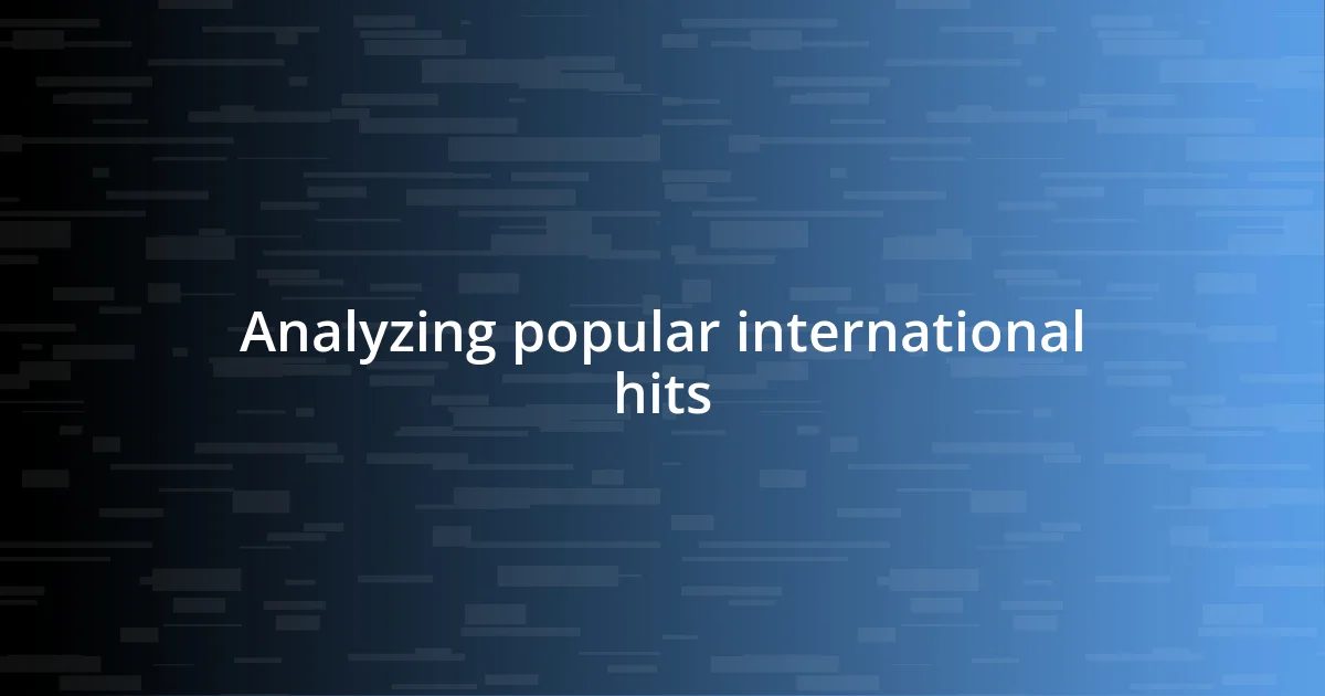 Analyzing popular international hits