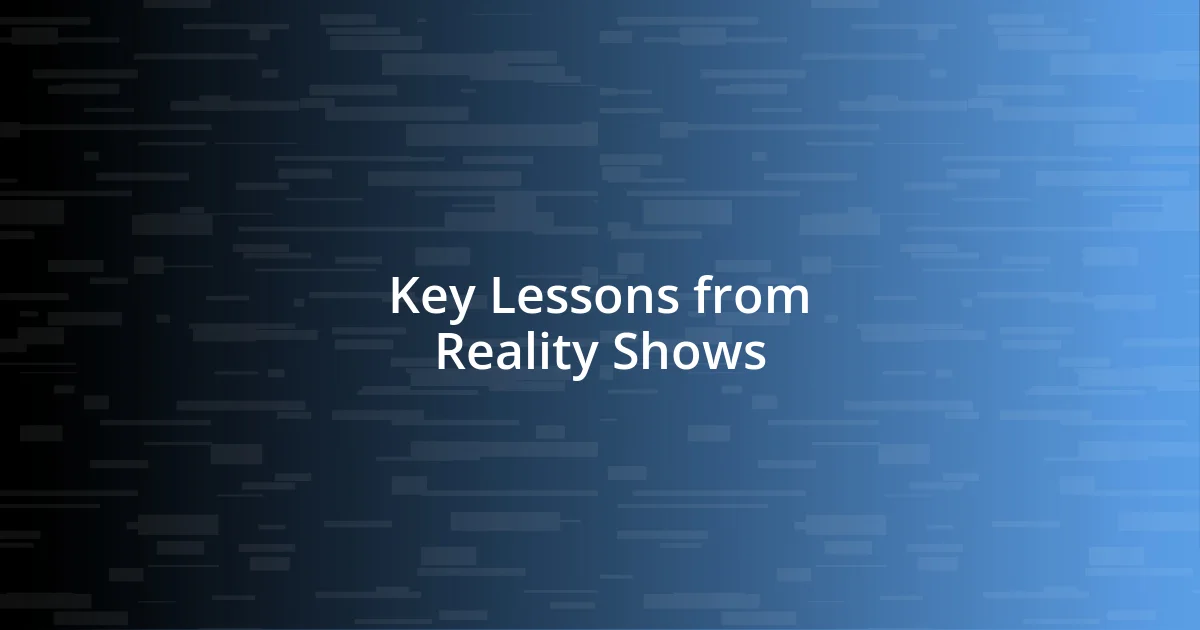 Key Lessons from Reality Shows