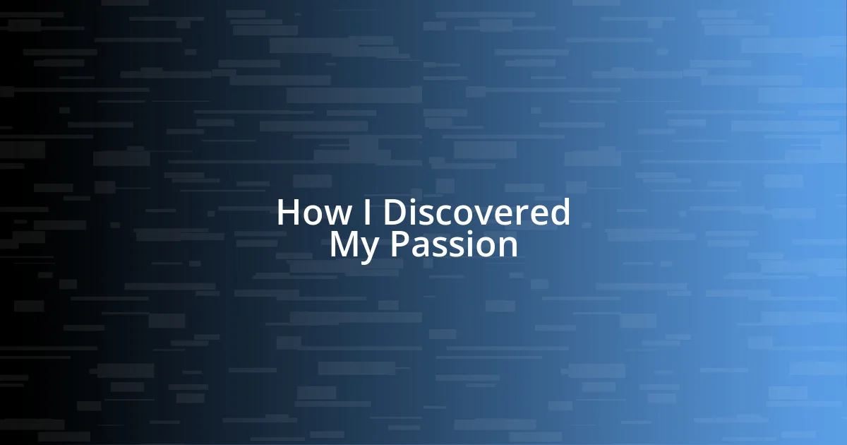 How I Discovered My Passion