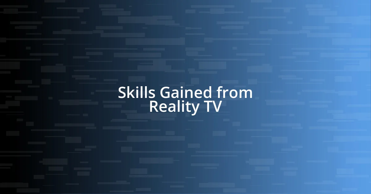 Skills Gained from Reality TV