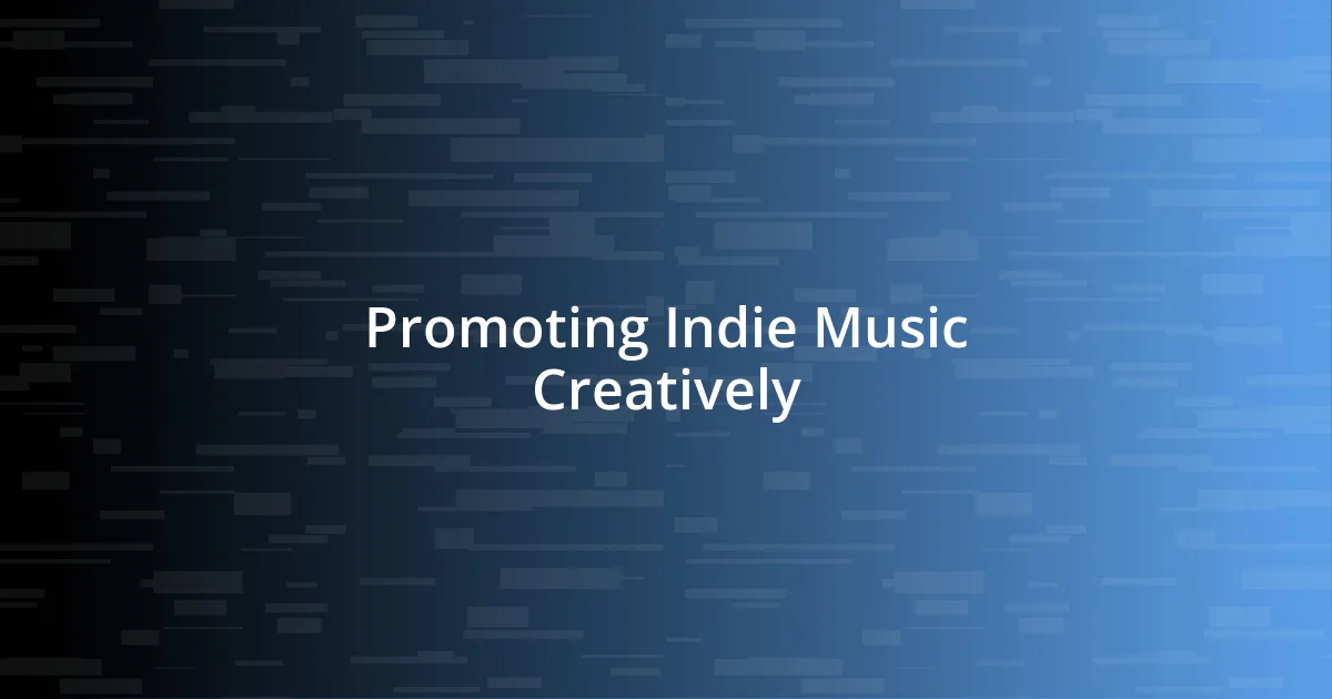 Promoting Indie Music Creatively