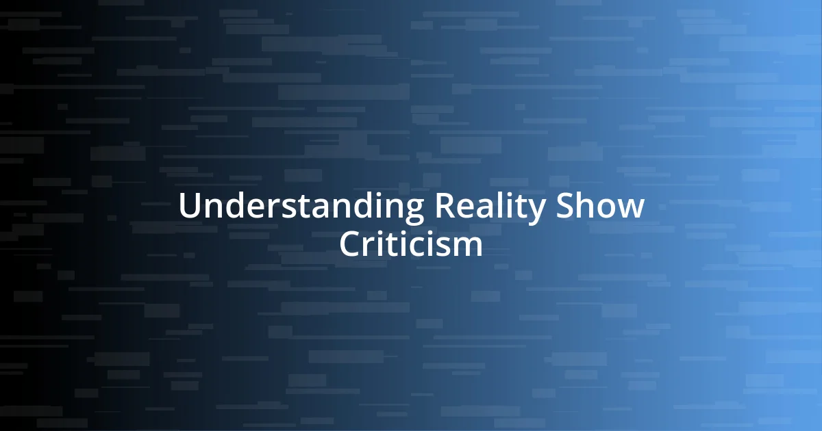 Understanding Reality Show Criticism