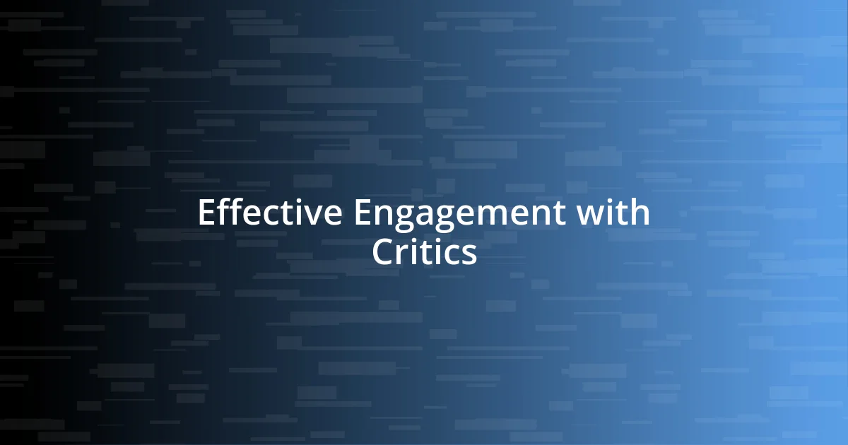 Effective Engagement with Critics