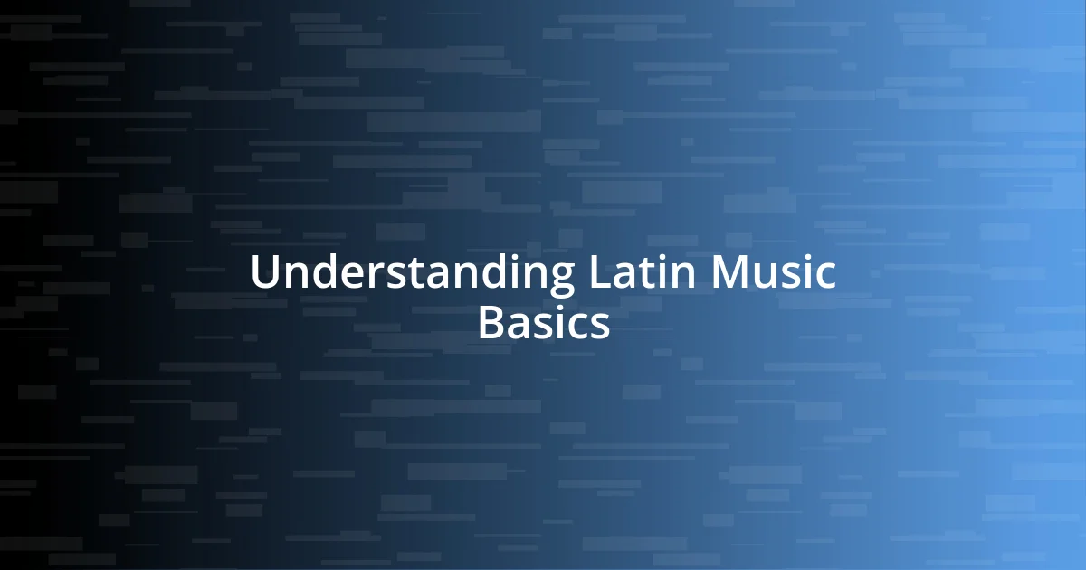 Understanding Latin Music Basics