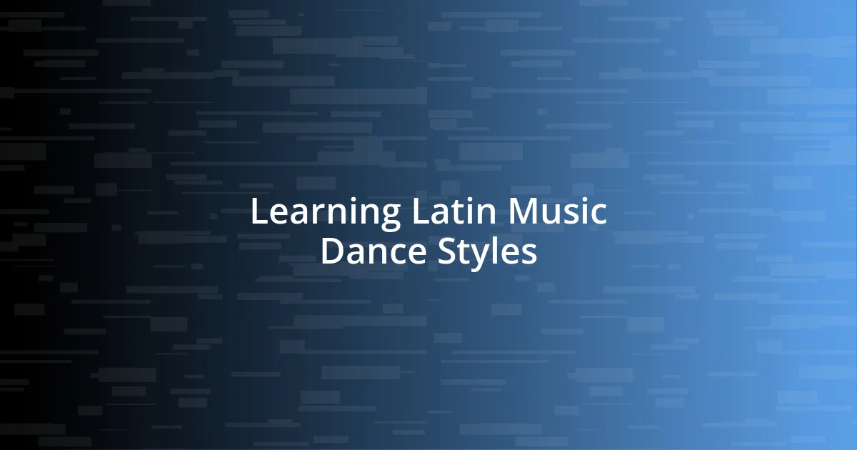 Learning Latin Music Dance Styles