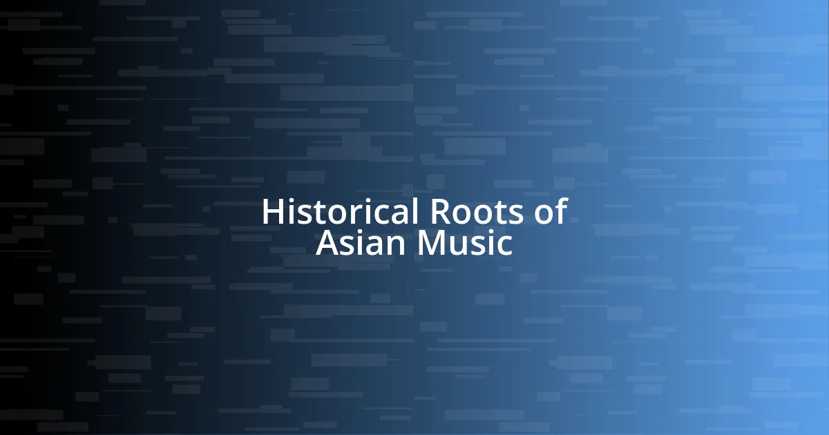 Historical Roots of Asian Music